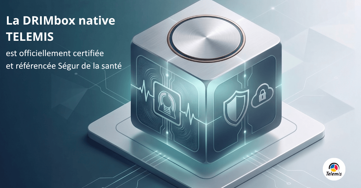 Ségur-zertifizierte DRIMbox: Technologie im Dienste von Patient und Arzt